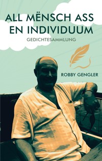 All Mënsch ass en Individuum - Robby Gengler - E-Book