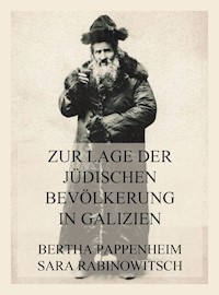 Zur Lage der jüdischen Bevölkerung in Galizien - Bertha Pappenheim - E-Book