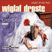 Das große IchundDu - Wiglaf Droste - Hörbuch