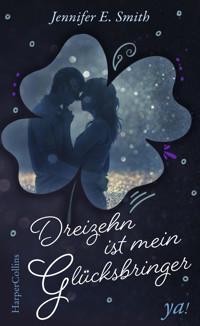 Dreizehn ist mein Glücksbringer - Jennifer E. Smith - E-Book