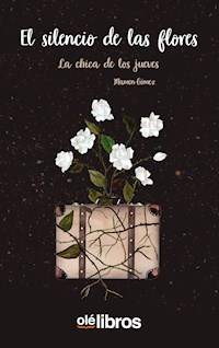 El silencio de las flores - Mamen Gómez - E-Book