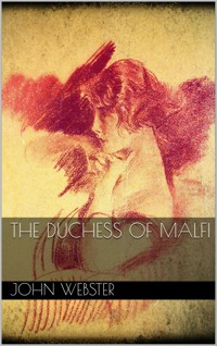The Duchess of Malfi - John Webster - E-Book