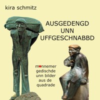 Ausgedengd unn Uffgeschnabbd - Kira Schmitz - E-Book