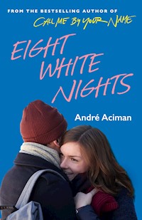 Eight White Nights - André Aciman - E-Book