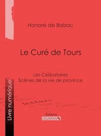 Le Curé de Tours - Ligaran - E-Book