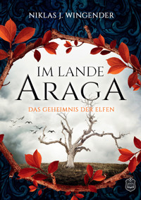 Im Lande Araga - Niklas J. Wingender - kostenlos E-Book