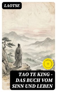 Tao Te King - Das Buch vom Sinn und Leben - Laotse - E-Book