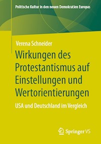 Wirkungen des Protestantismus auf Einstellungen und Wertorientierungen - Verena Schneider - E-Book