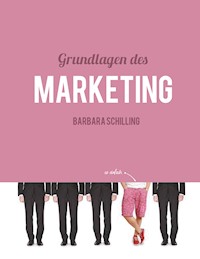 Grundlagen des Marketing - Barbara Schilling - E-Book