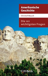 Die 101 wichtigsten Fragen - Amerikanische Geschichte - Christof Mauch - E-Book