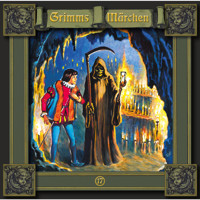 Grimms Märchen, Folge 17: Gevatter Tod / Das Lumpengesindel / Die drei Schlangenblätter - Brüder Grimm - Hörbuch