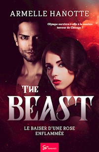 The Beast - Le baiser d'une rose enflammée - Armelle Hanotte - E-Book