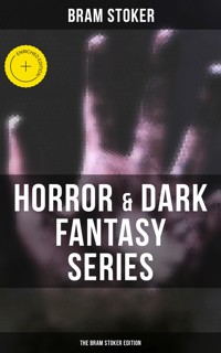 Horror & Dark Fantasy Series: The Bram Stoker Edition - Bram Stoker - E-Book