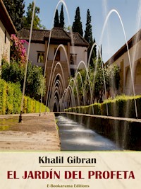 El jardín del profeta - Khalil Gibran - E-Book