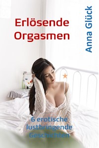 Erlösende Orgasmen - Anna Glück - E-Book