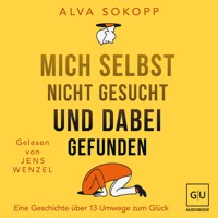 Mich selbst nicht gesucht und dabei gefunden - Vorwort von Melanie Pignitter - Alva Sokopp - Hörbuch
