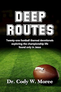 Deep Routes - Dr. Cody W. Moree - E-Book
