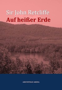 Auf heißer Erde - Sir John Retcliffe - E-Book