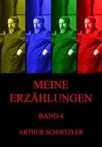 Meine Erzählungen, Band 4 - Arthur Schnitzler - E-Book