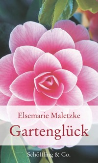 Gartenglück - Elsemarie Maletzke - E-Book
