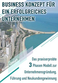 Business Konzept für ein erfolgreiches Unternehmen - Michael Burkhard - E-Book
