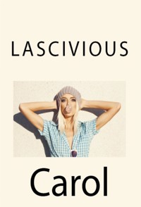 Lascivious Carol: XXX Erotica - Dakota Weir - E-Book