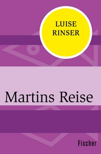 Martins Reise - Luise Rinser - E-Book