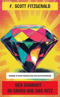 Der Diamant - so groß wie das Ritz - F.Scott Fitzgerald - E-Book