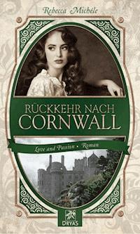 Rückkehr nach Cornwall - Rebecca Michéle - E-Book
