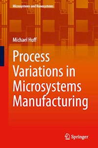 Process Variations in Microsystems Manufacturing - Michael Huff - E-Book