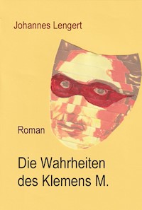 Die Wahrheiten des Klemens M. - Johannes Lengert - E-Book