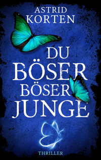 DU BÖSER BÖSER JUNGE - Astrid Korten - E-Book