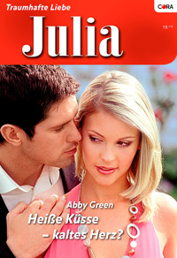 Heisse Küsse - kaltes Herz? - Abby Green - E-Book