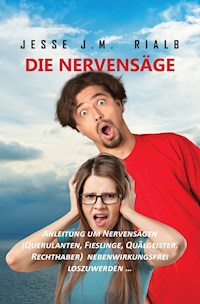 Die Nervensäge - Jesse J.M. Rialb - E-Book