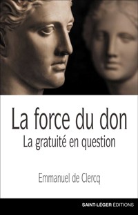 La force du don - Emmanuel de Clercq - E-Book
