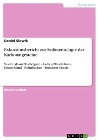 Exkursionsbericht zur Sedimentologie der Karbonatgesteine - Daniel Slowik - E-Book