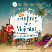 Die königliche Spionin - Im Auftrag Ihrer Majestät-Reihe, Band 1 (Ungekürzt) - Rhys Bowen - Hörbuch