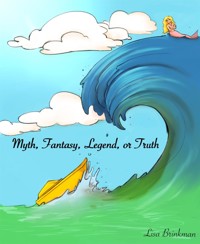 Myth, Fantasy, Legend or Truth - Lisa Brinkman - E-Book