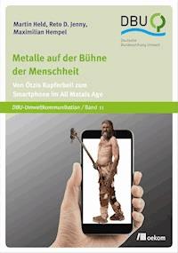Metalle auf der Bühne der Menschheit -  - E-Book