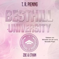 Besthill University: Zoe & Ethan (Besthill-University College Romance 1) - T. R. Piening - Hörbuch