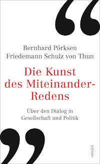 Die Kunst des Miteinander-Redens - Bernhard Pörksen - E-Book