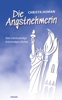 Die Angstnehmerin - Christa Homan - E-Book