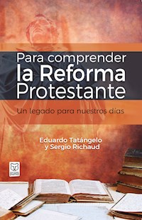 Para comprender la Reforma Protestante - Eduardo Tatángelo - E-Book