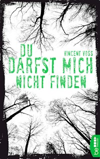 Du darfst mich nicht finden - Vincent Voss - E-Book