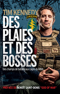 Des plaies et des bosses - Tim Kennedy - E-Book