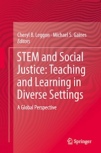 STEM and Social Justice: Teaching and Learning in Diverse Settings - - E-Book