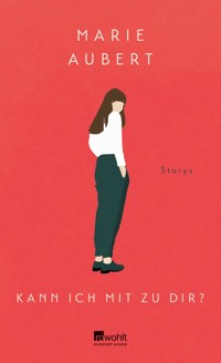 Kann ich mit zu dir? - Marie Aubert - E-Book
