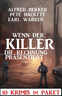 Wenn der Killer die Rechnung präsentiert : 10 Krimis im Paket - Alfred Bekker - E-Book