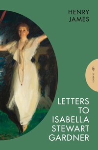 Letters to Isabella Stewart Gardner - Henry James - E-Book