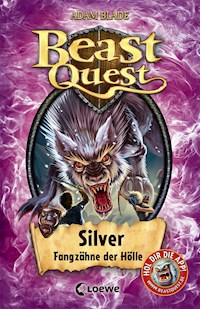 Beast Quest (Band 52) - Silver, Fangzähne der Hölle - Adam Blade - E-Book